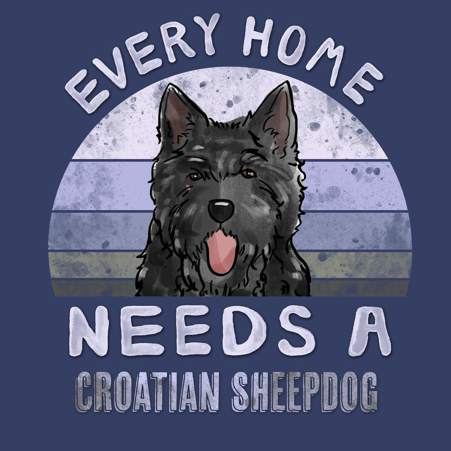 Every Home Needs a Croatian Sheepdog - Adult Unisex Crewneck Sweatshirt