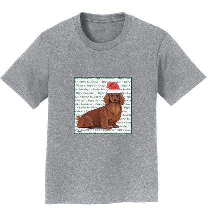 Dachshund (Red Long Haired) Happy Howlidays Text - Kids' Unisex T-Shirt