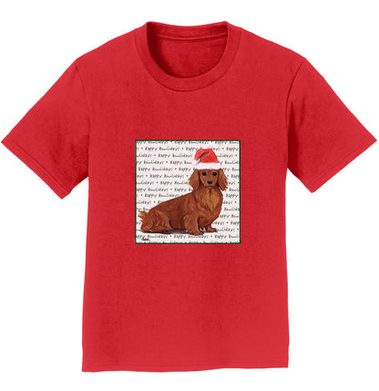 Dachshund (Red Long Haired) Happy Howlidays Text - Kids' Unisex T-Shirt