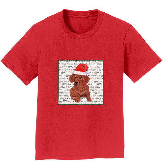 Dachshund (Red) Happy Howlidays Text - Kids' Unisex T-Shirt