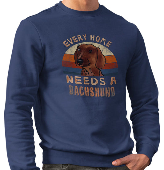 Every Home Needs a Dachshund - Adult Unisex Crewneck Sweatshirt