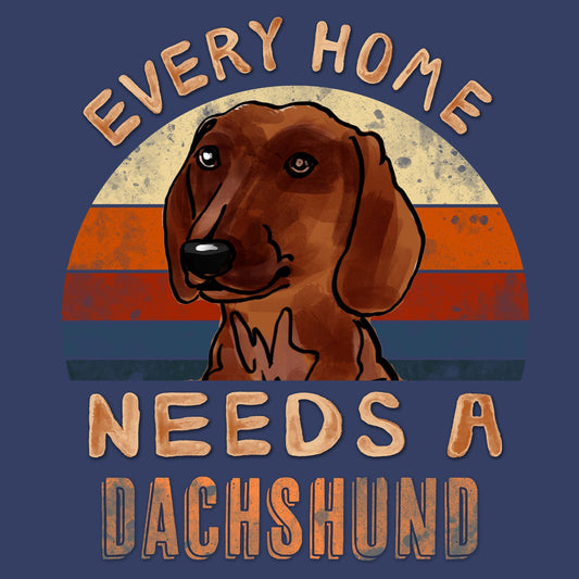 Every Home Needs a Dachshund - Adult Unisex Crewneck Sweatshirt