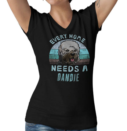 Every Home Needs a Dandie Dinmont Terrier - Women's V-Neck T-Shirt