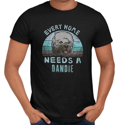 Every Home Needs a Dandie Dinmont Terrier - Adult Unisex T-Shirt