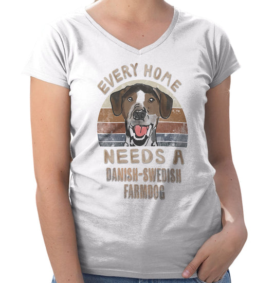 Every Home Needs a Danish-Swedish Farmdog - Women's V-Neck T-Shirt