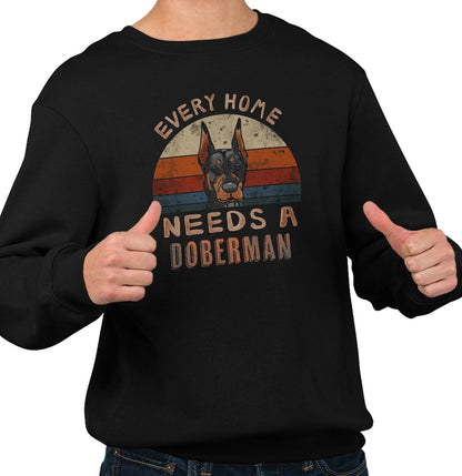 Every Home Needs a Doberman Pinscher - Adult Unisex Crewneck Sweatshirt