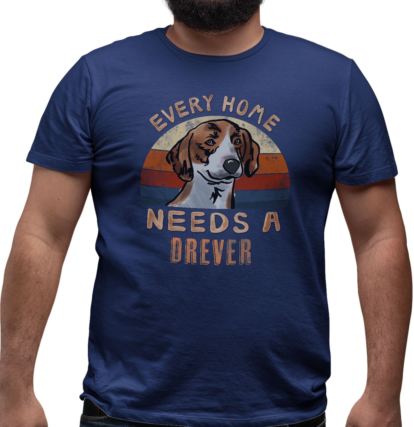 Every Home Needs a Drever - Adult Unisex T-Shirt