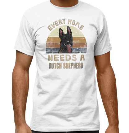 Every Home Needs a Dutch Shepherd - Adult Unisex T-Shirt