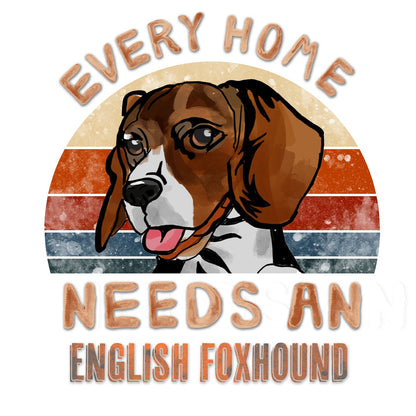 Every Home Needs a English Foxhound - Women's V-Neck T-Shirt
