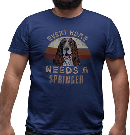 Every Home Needs a English Springer Spaniel - Adult Unisex T-Shirt