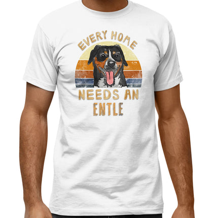 Every Home Needs a Entlebucher Mountain Dog - Adult Unisex T-Shirt