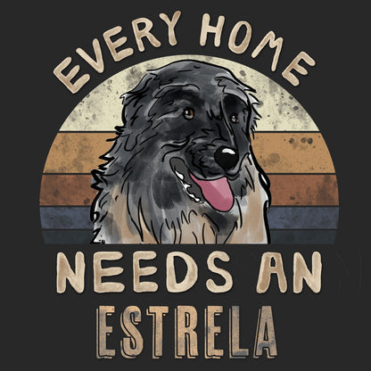 Every Home Needs a Estrela Mountain Dog - Adult Unisex T-Shirt
