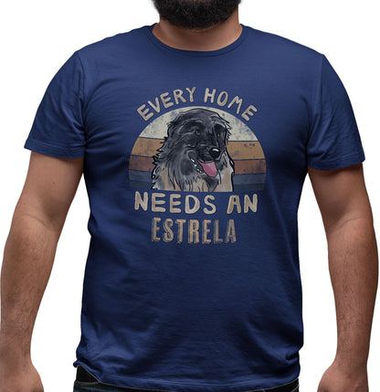 Every Home Needs a Estrela Mountain Dog - Adult Unisex T-Shirt