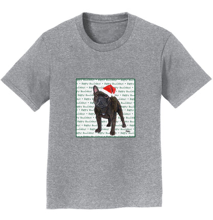 French Bulldog Happy Howlidays Text - Kids' Unisex T-Shirt