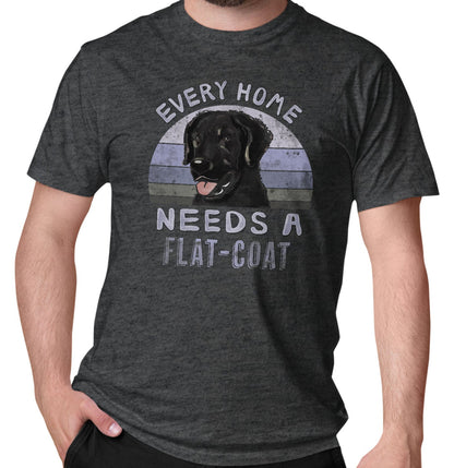 Every Home Needs a Flat-Coated Retriever - Adult Unisex T-Shirt