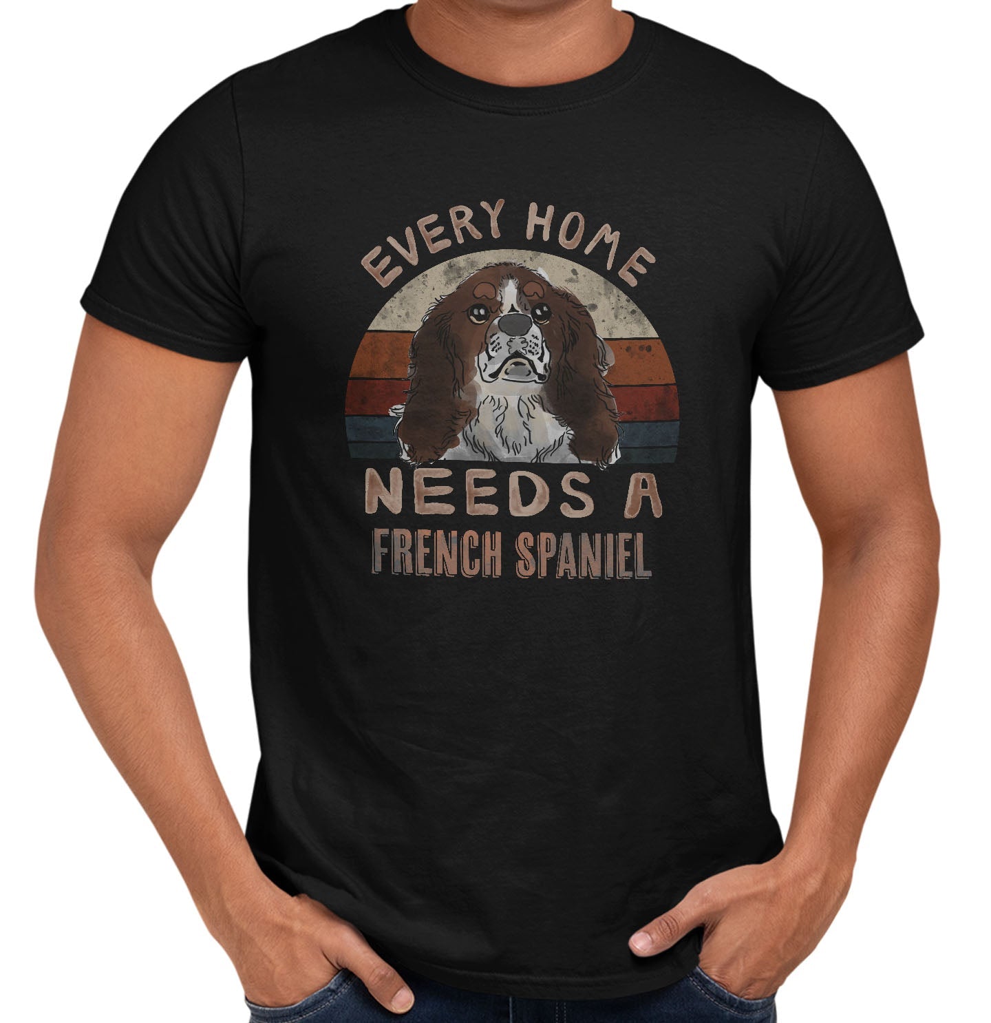 Every Home Needs a French Spaniel - Adult Unisex T-Shirt