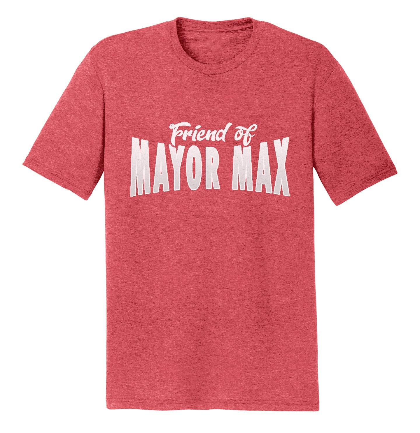 Friend of Mayor Max - Adult Tri-Blend T-Shirt