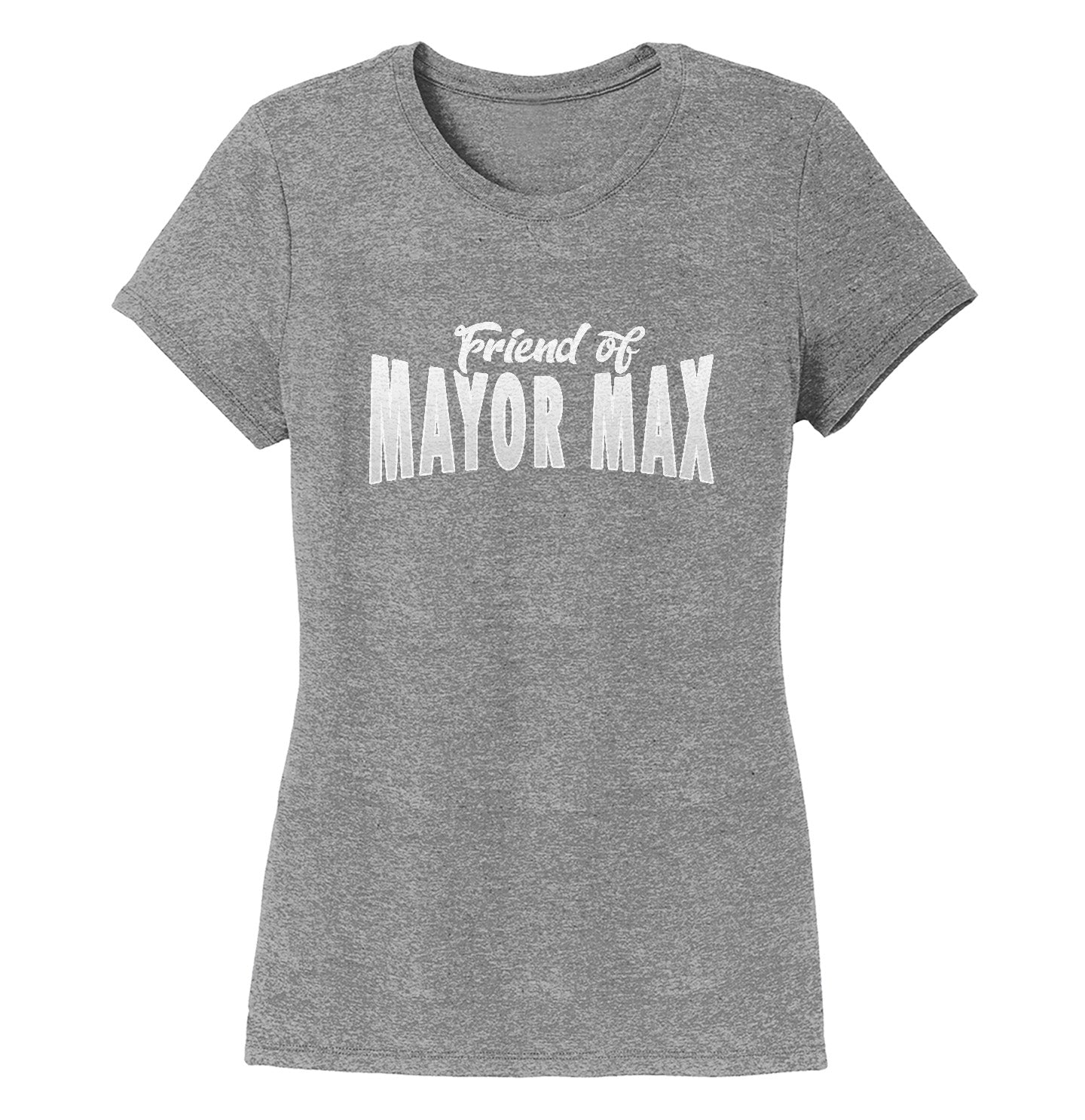 Friend of Mayor Max - Women's Tri-Blend T-Shirt