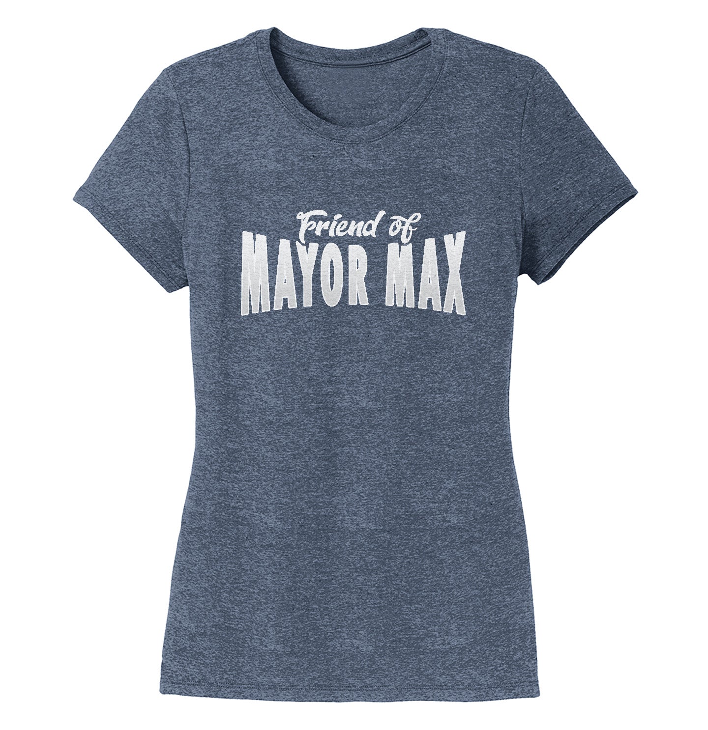 Friend of Mayor Max - Women's Tri-Blend T-Shirt