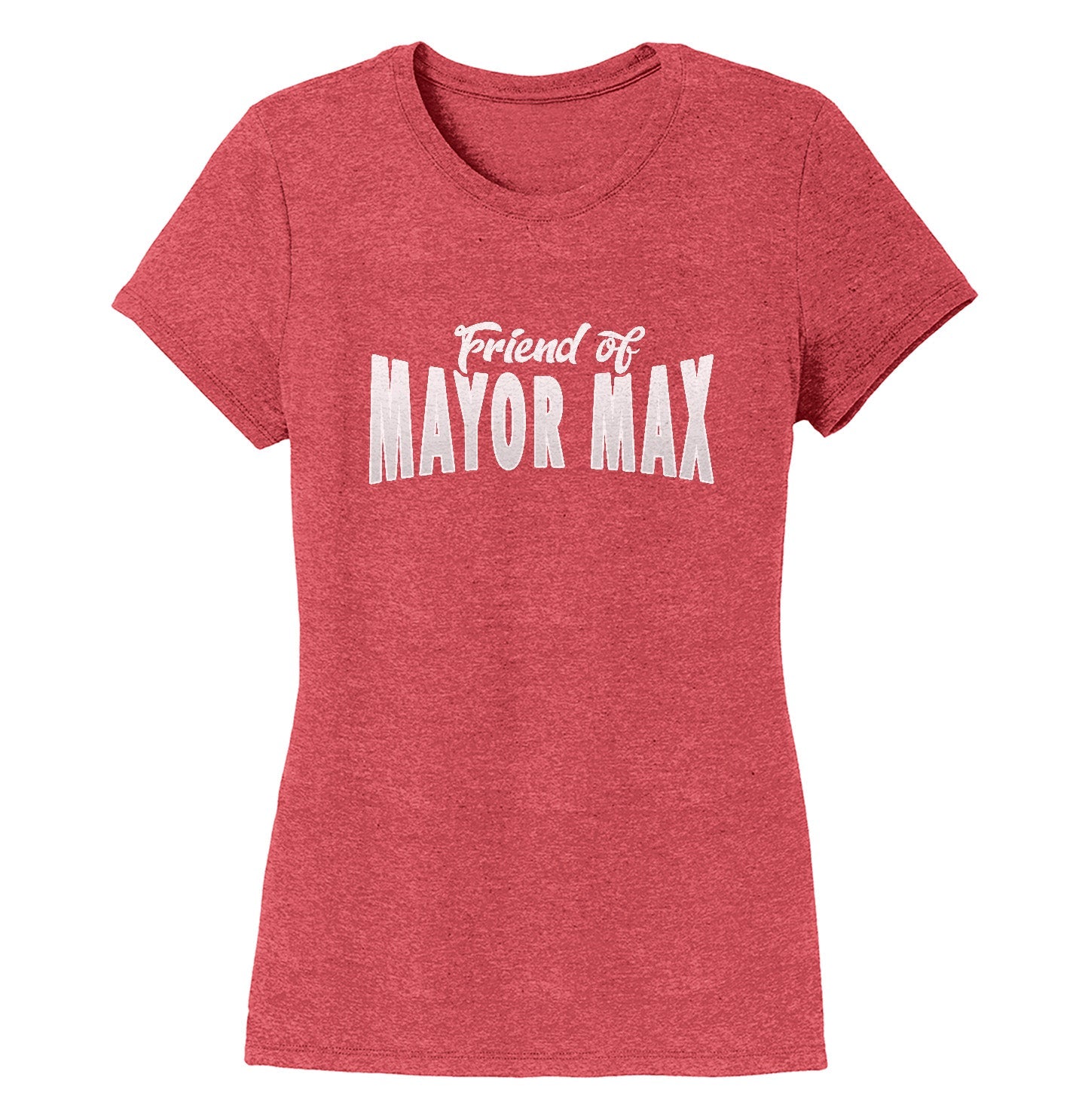 Friend of Mayor Max - Women's Tri-Blend T-Shirt