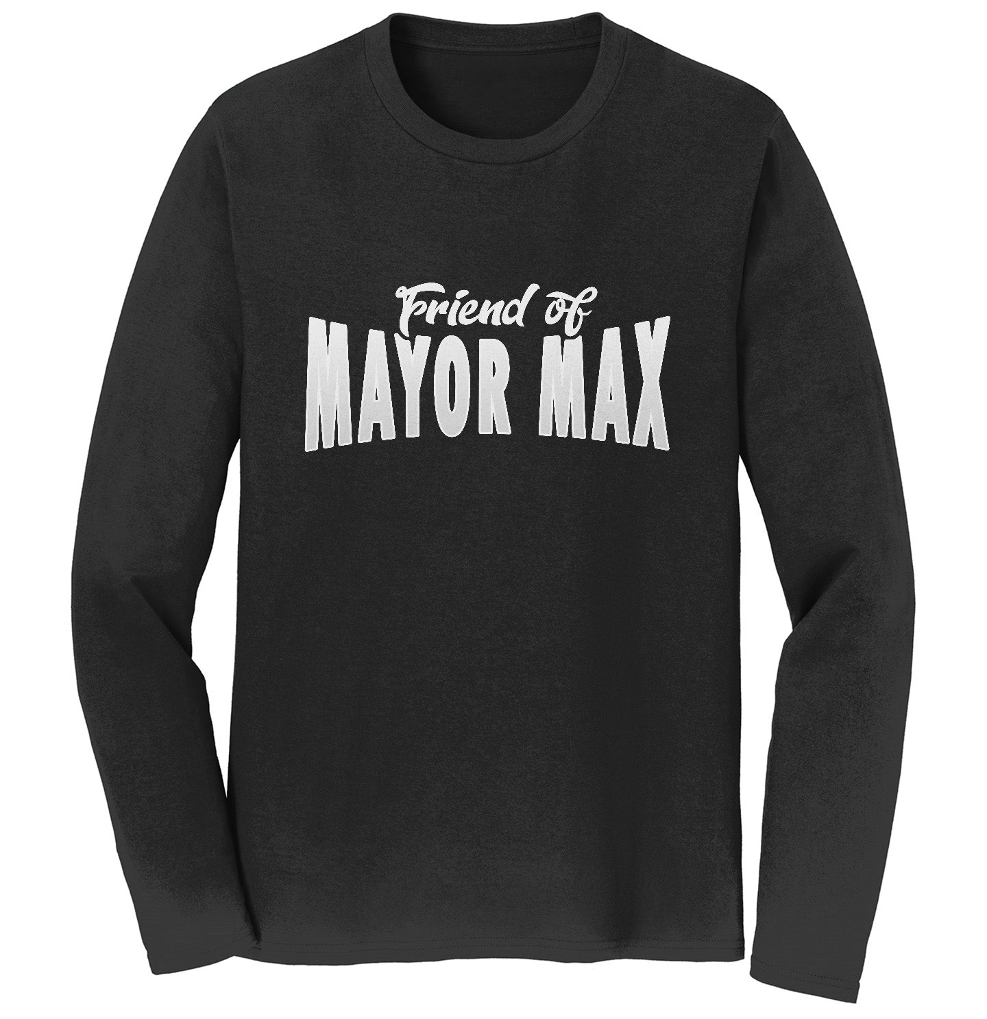 Friend of Mayor Max - Adult Unisex Long Sleeve T-Shirt