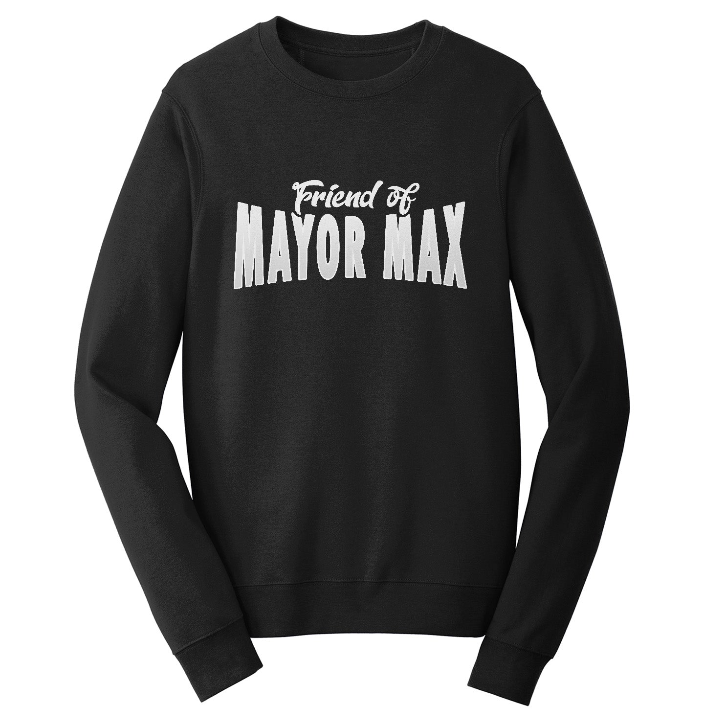 Friend of Mayor Max - Adult Unisex Crewneck Sweatshirt