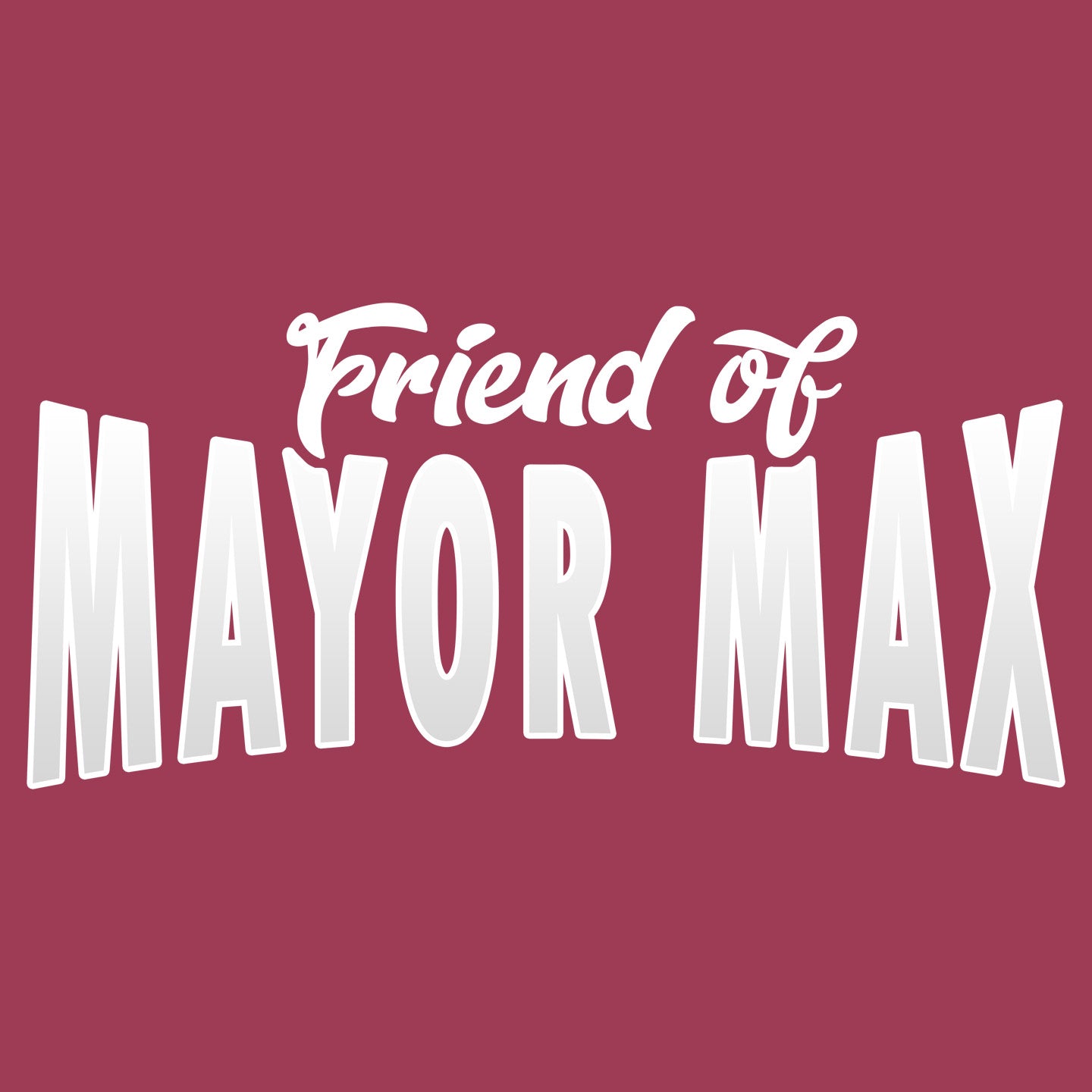 Friend of Mayor Max - Adult Unisex Hoodie Sweatshirt