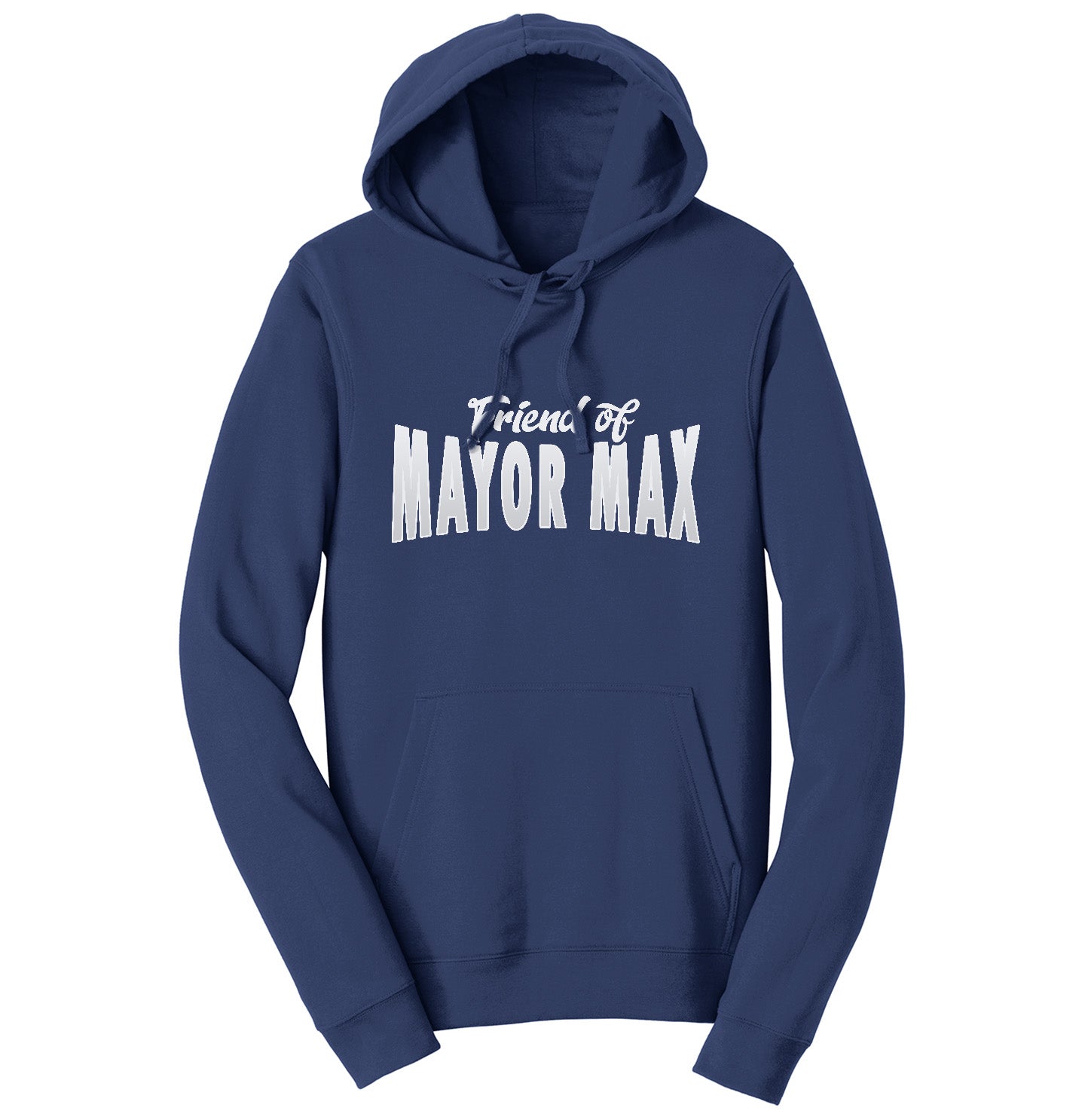 Friend of Mayor Max - Adult Unisex Hoodie Sweatshirt