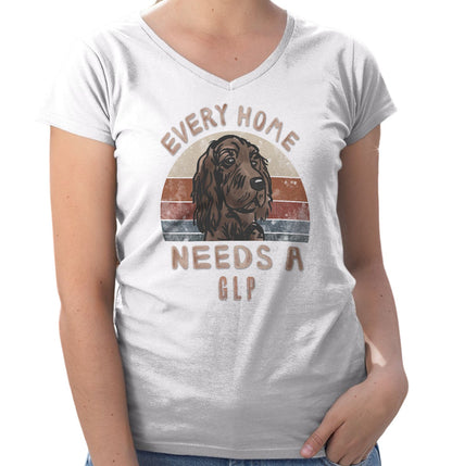 Every Home Needs a German Longhaired Pointer - Women's V-Neck T-Shirt