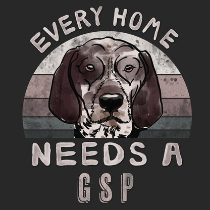 Every Home Needs a German Shorthaired Pointer - Adult Unisex T-Shirt