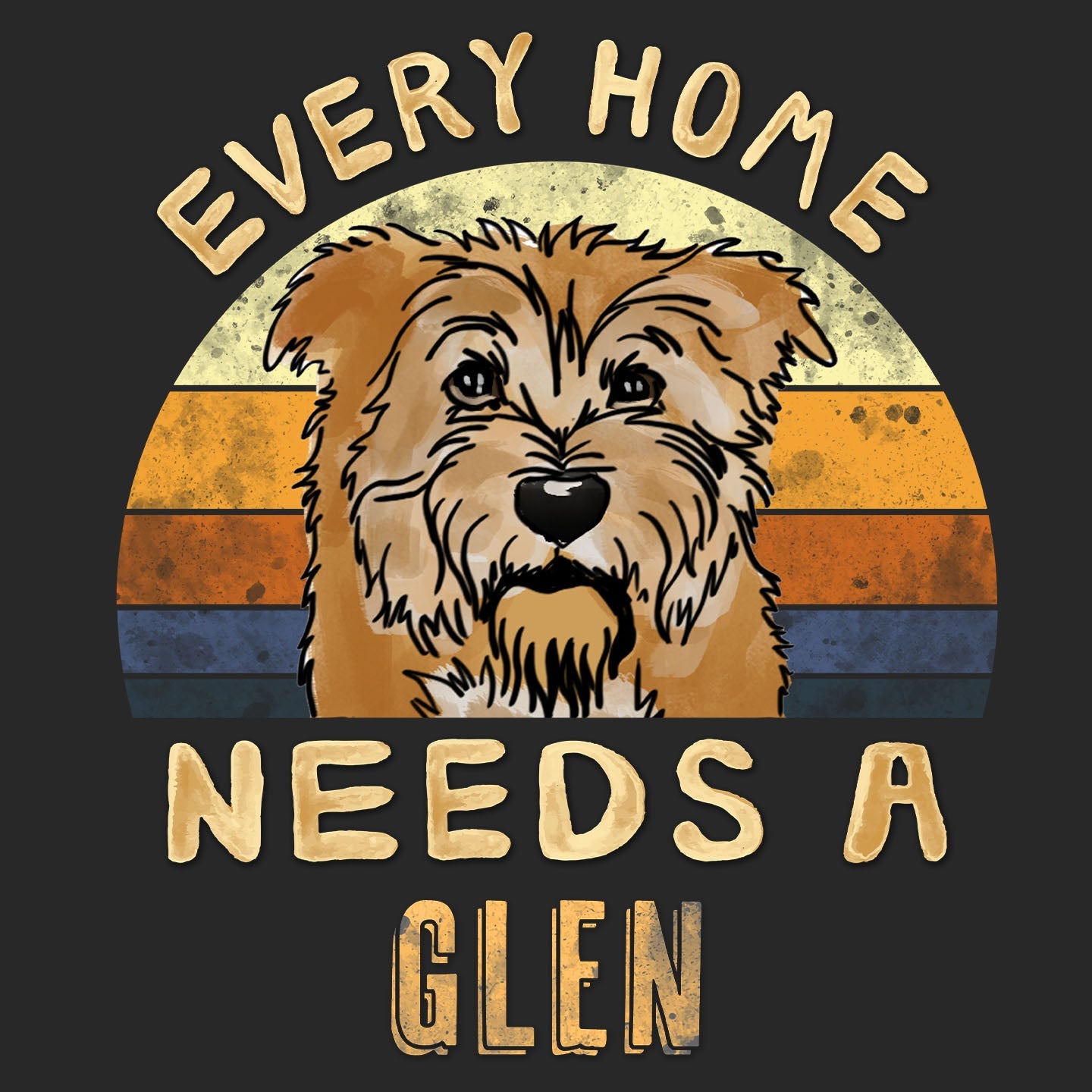 Every Home Needs a Glen of Imaal Terrier - Adult Unisex T-Shirt