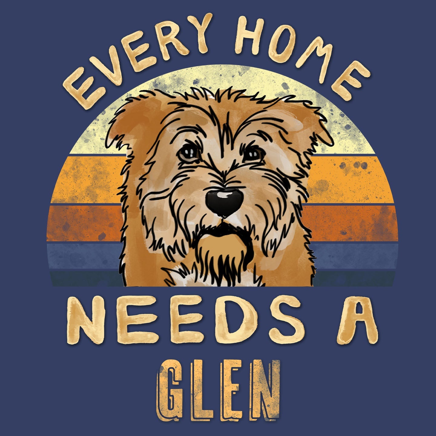 Every Home Needs a Glen of Imaal Terrier - Adult Unisex Crewneck Sweatshirt