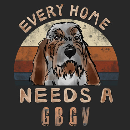 Every Home Needs a Grand Basset Griffon Vendeen - Adult Unisex T-Shirt