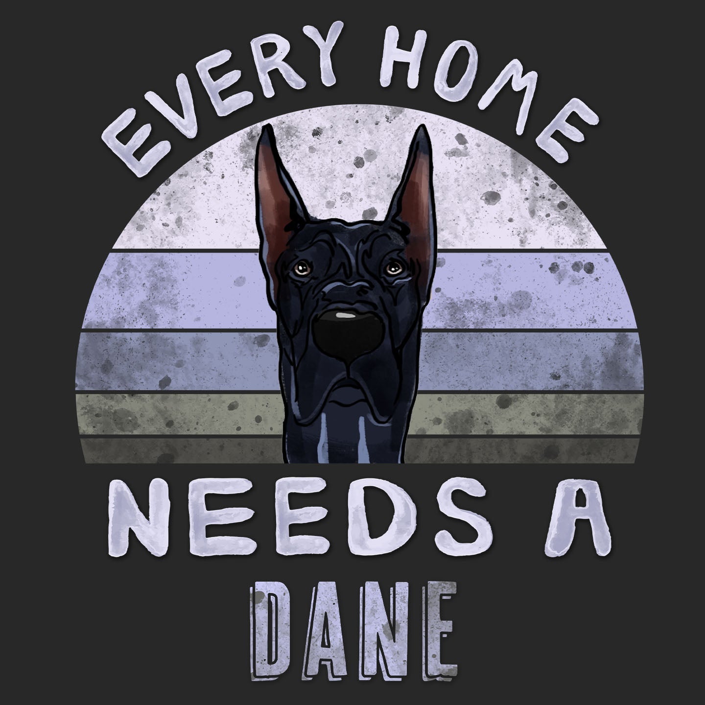 Every Home Needs a Great Dane - Adult Unisex T-Shirt