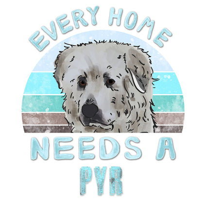 Every Home Needs a Great Pyrenees - Women's V-Neck T-Shirt