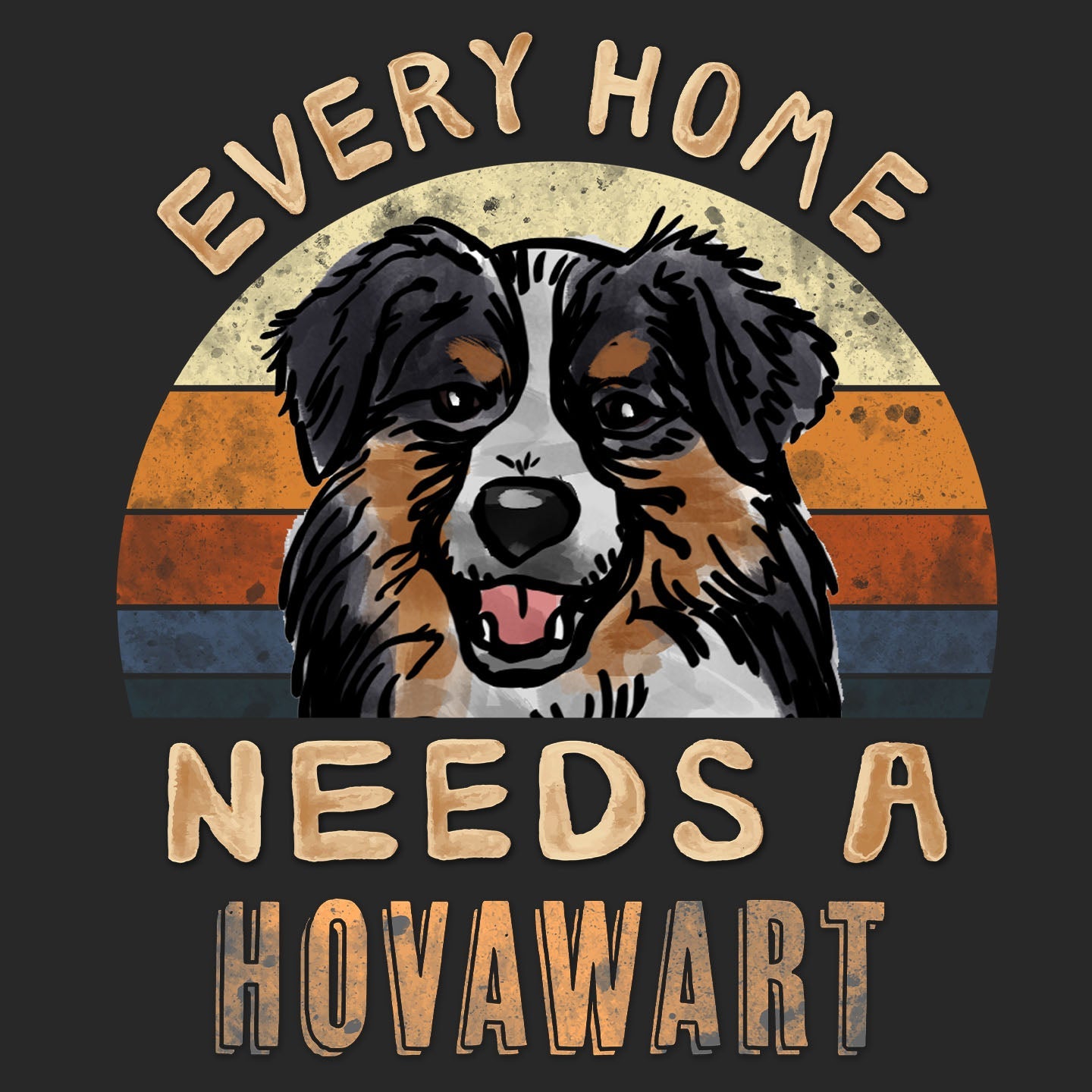 Every Home Needs a Hovawart - Adult Unisex T-Shirt