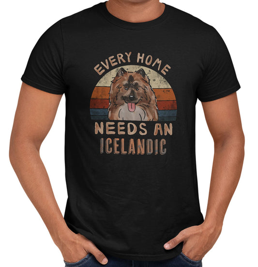 Every Home Needs a Icelandic Sheepdog - Adult Unisex T-Shirt