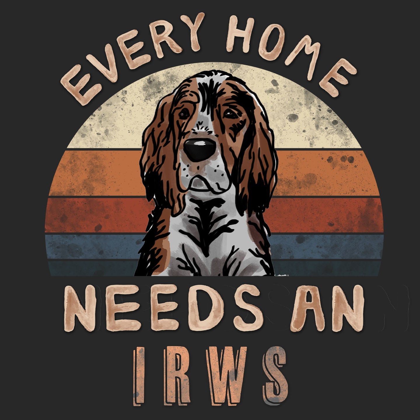 Every Home Needs a Irish Red and White Setter - Adult Unisex T-Shirt