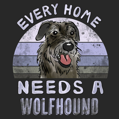 Every Home Needs a Irish Wolfhound - Adult Unisex T-Shirt