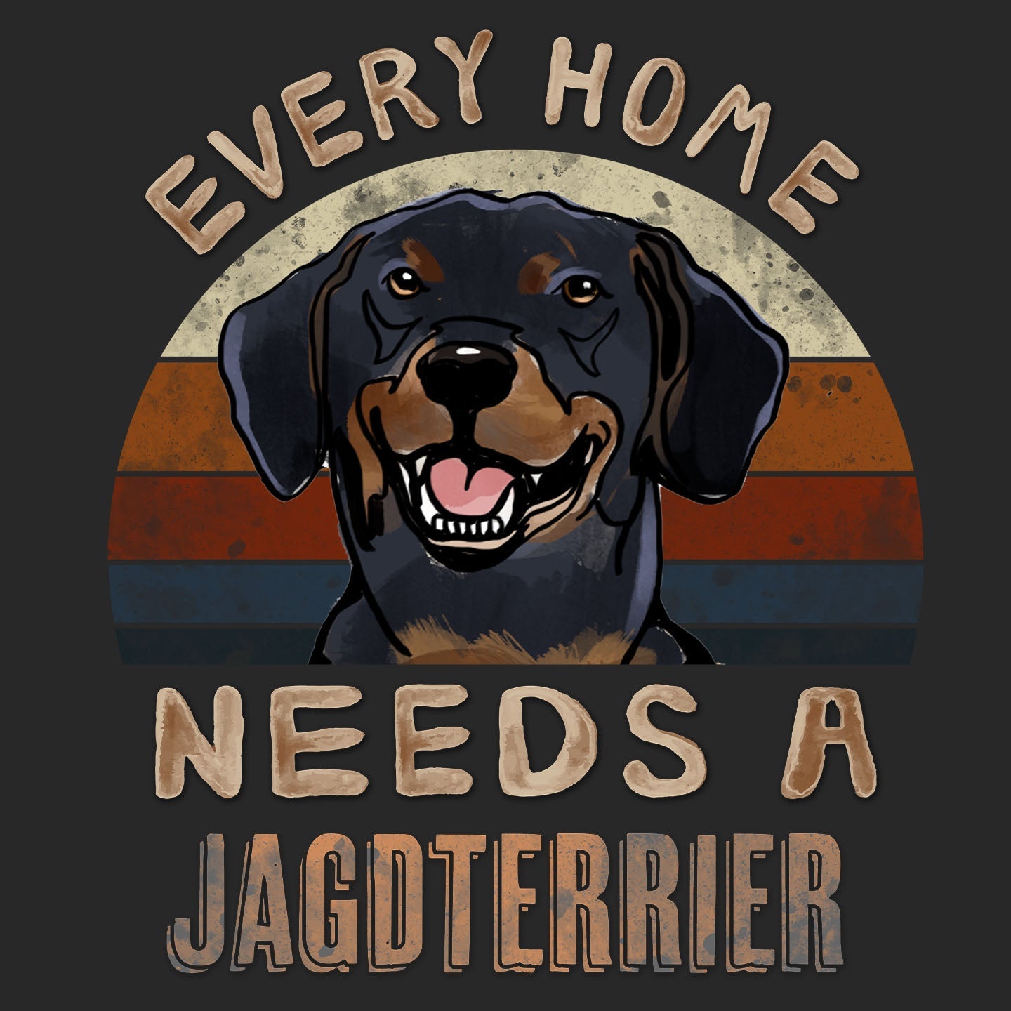 Every Home Needs a Jagdterrier - Adult Unisex T-Shirt