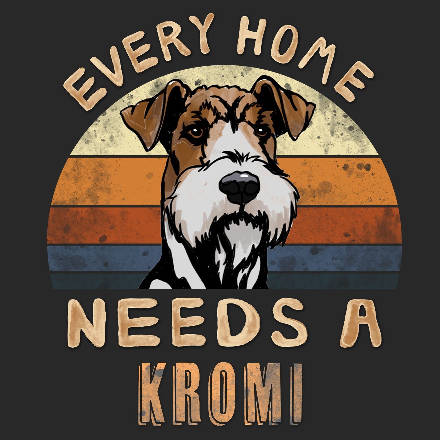 Every Home Needs a Kromfohrlander - Adult Unisex T-Shirt