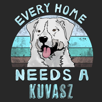 Every Home Needs a Kuvasz - Adult Unisex T-Shirt