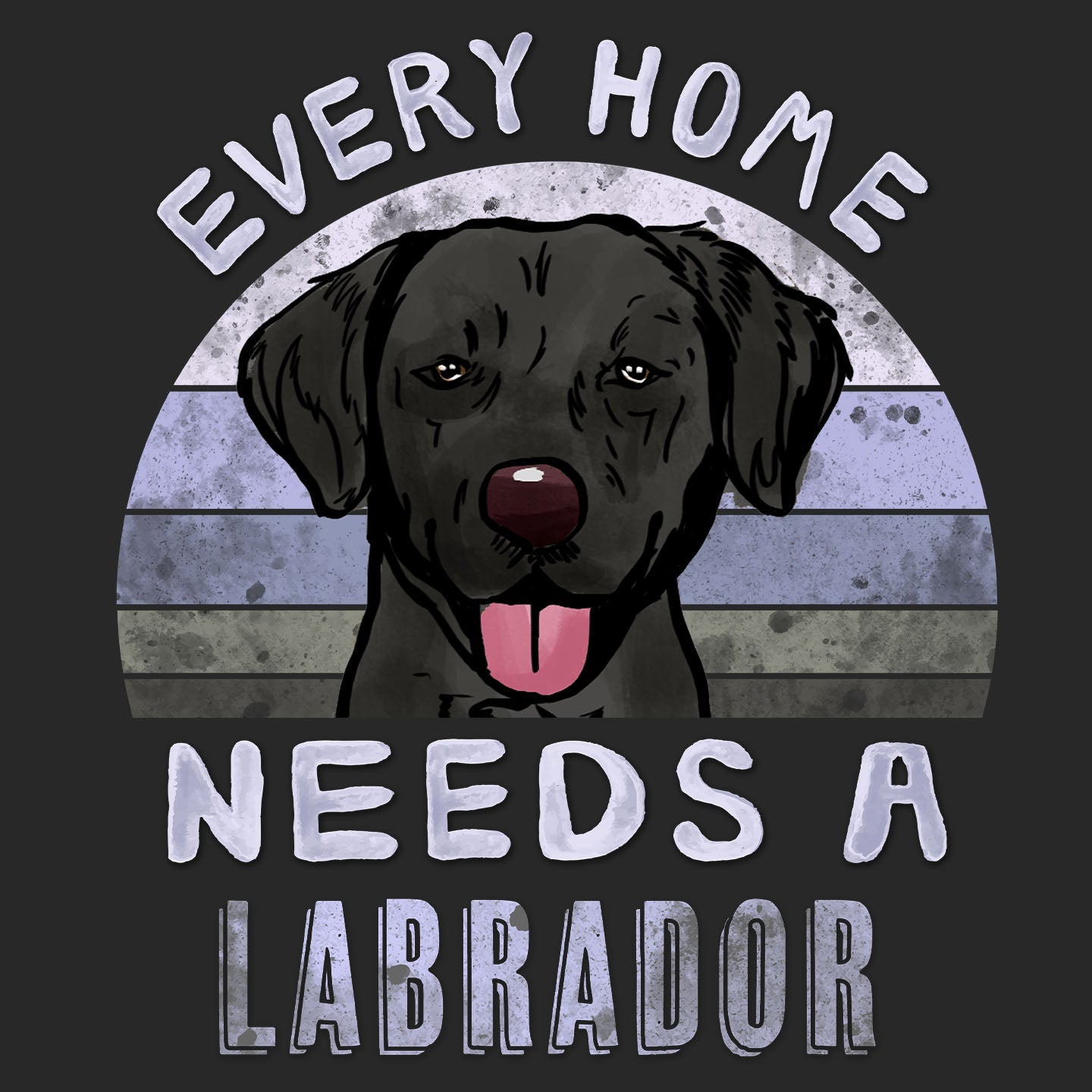 Every Home Needs a Labrador Retriever (Black) - Adult Unisex T-Shirt