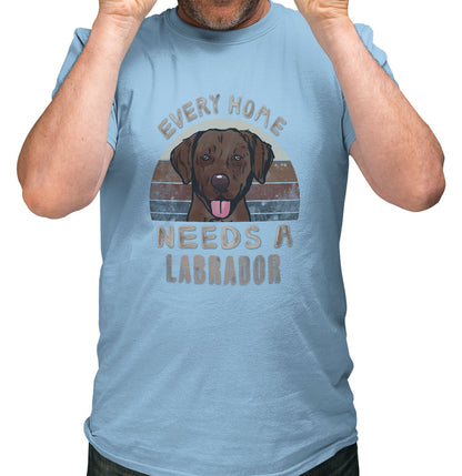 Every Home Needs a Labrador Retriever (Chocolate) - Adult Unisex T-Shirt