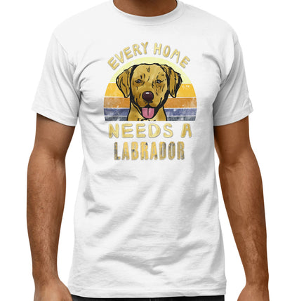 Every Home Needs a Labrador Retriever (Yellow) - Adult Unisex T-Shirt