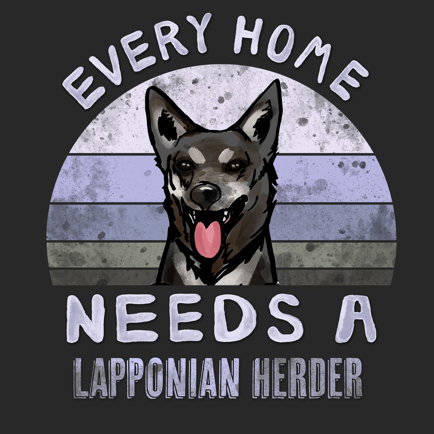 Every Home Needs a Lapponian Herder - Adult Unisex T-Shirt