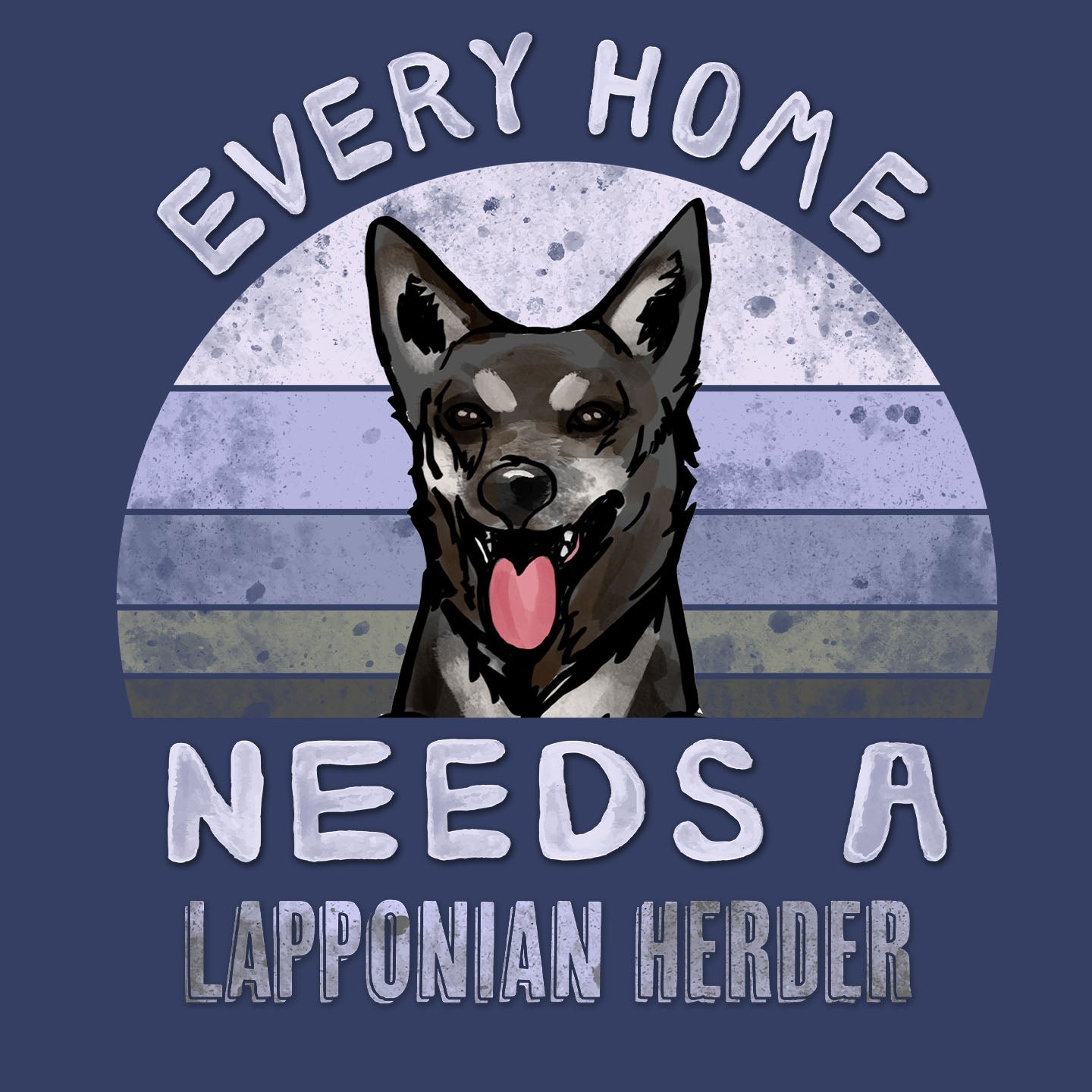Every Home Needs a Lapponian Herder - Adult Unisex Crewneck Sweatshirt