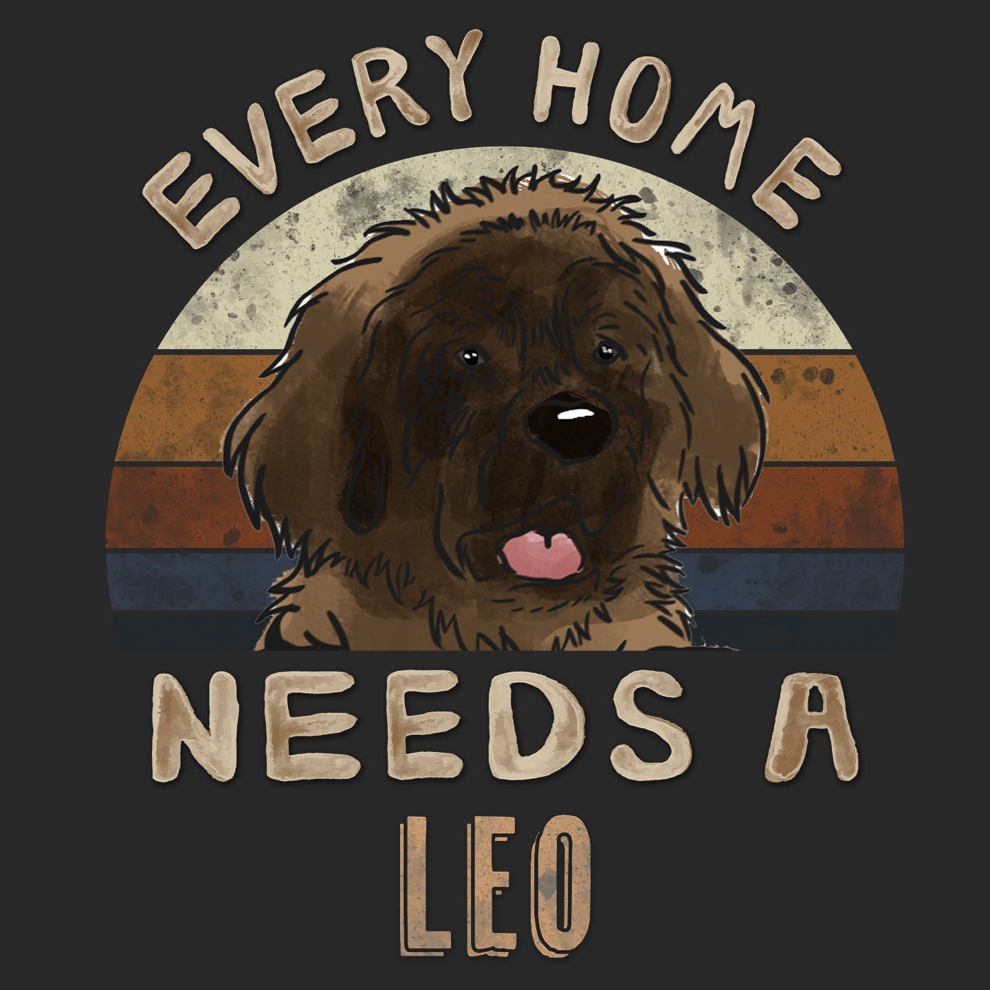 Every Home Needs a Leonberger - Adult Unisex T-Shirt