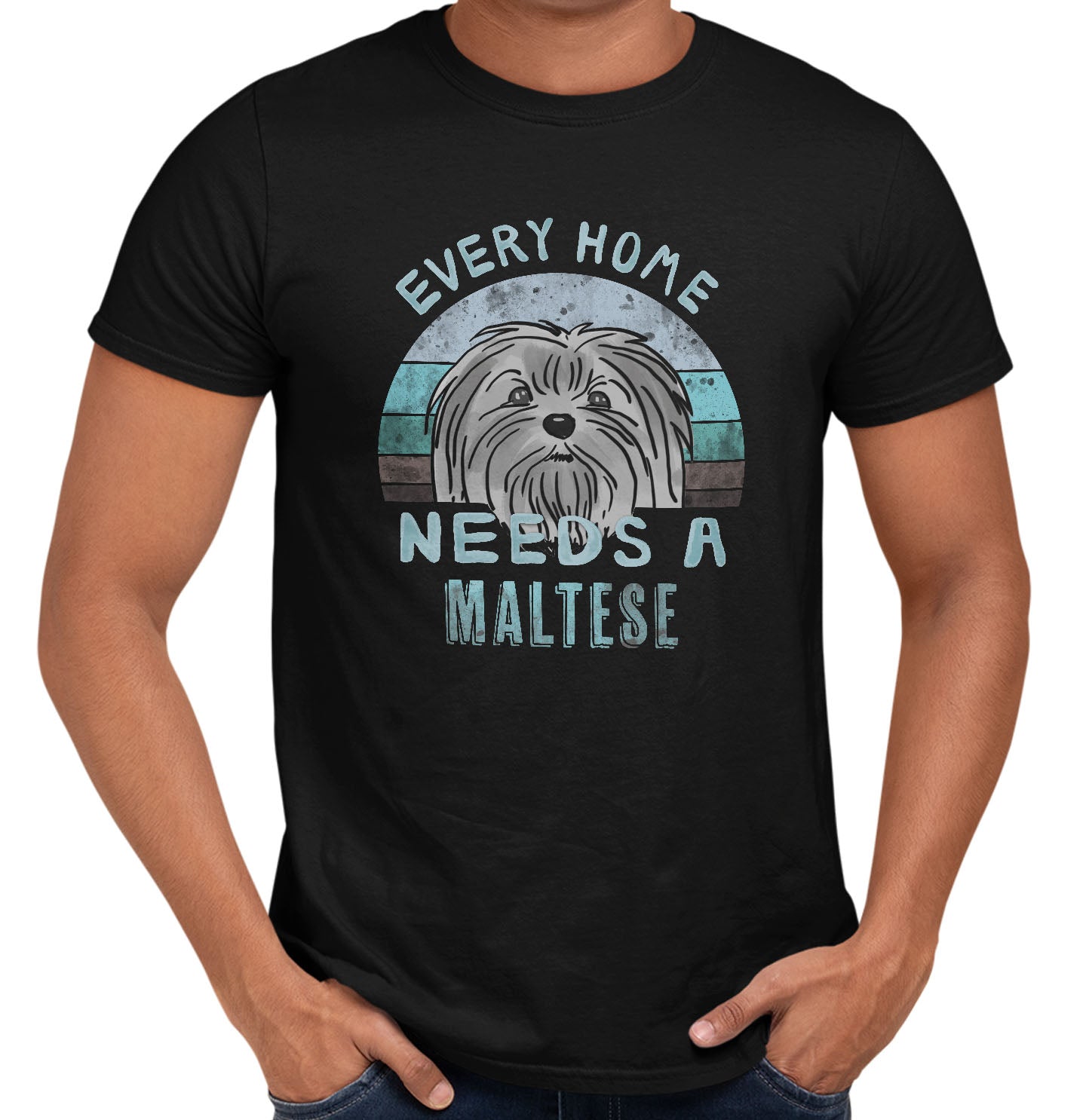 Every Home Needs a Maltese - Adult Unisex T-Shirt