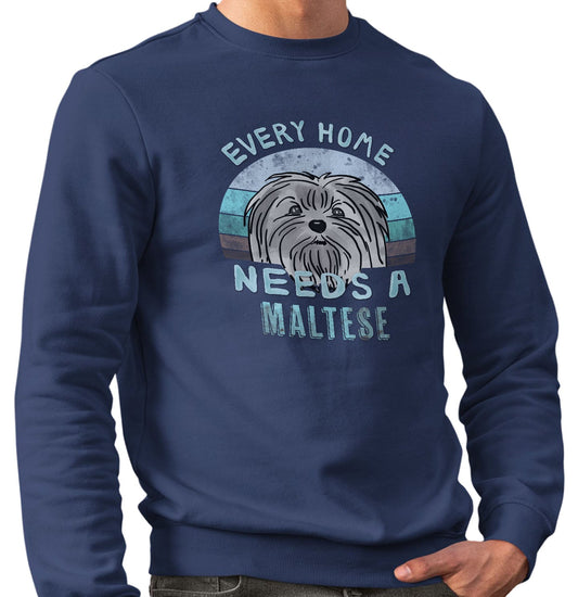 Every Home Needs a Maltese - Adult Unisex Crewneck Sweatshirt